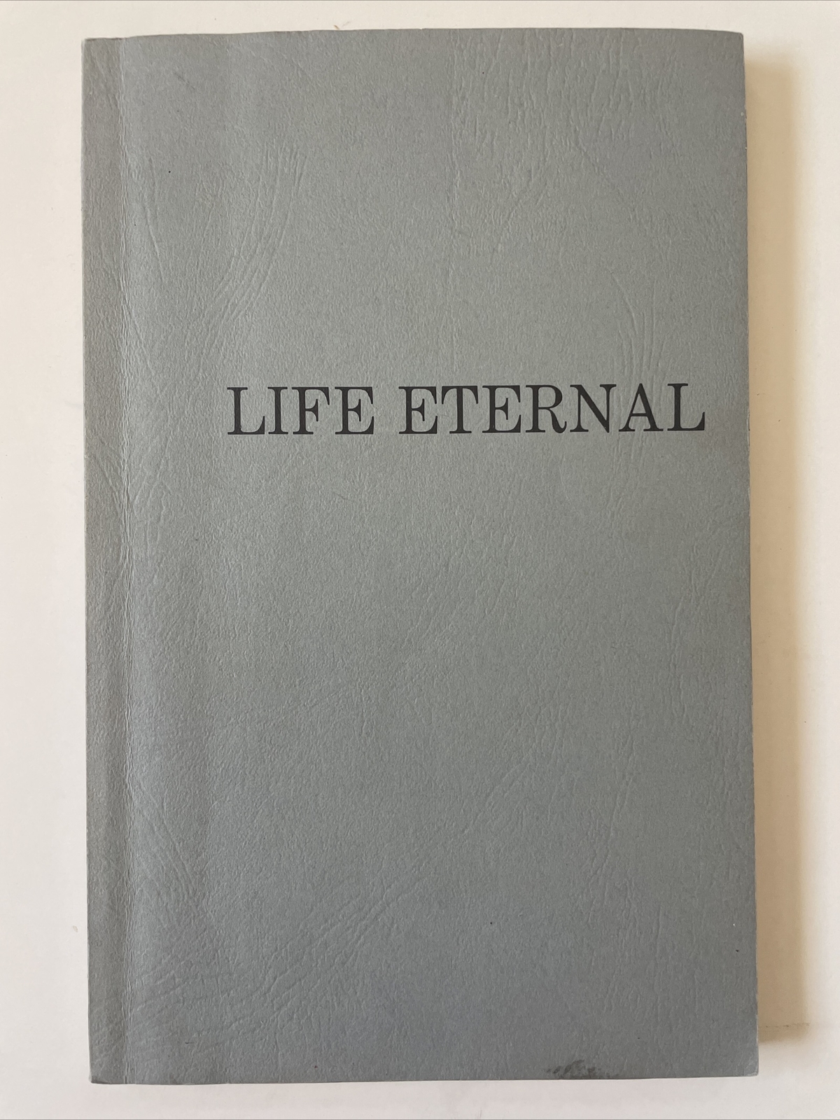 Life Eternal 1969 Reverend Frances A Bond RARE OOP 147 Pages