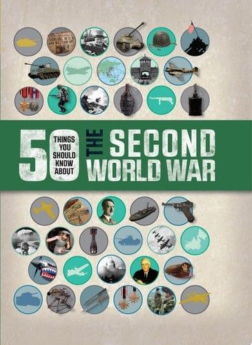 50 Things You Should Know About the Second World War by Simon Adams (Flexibound)