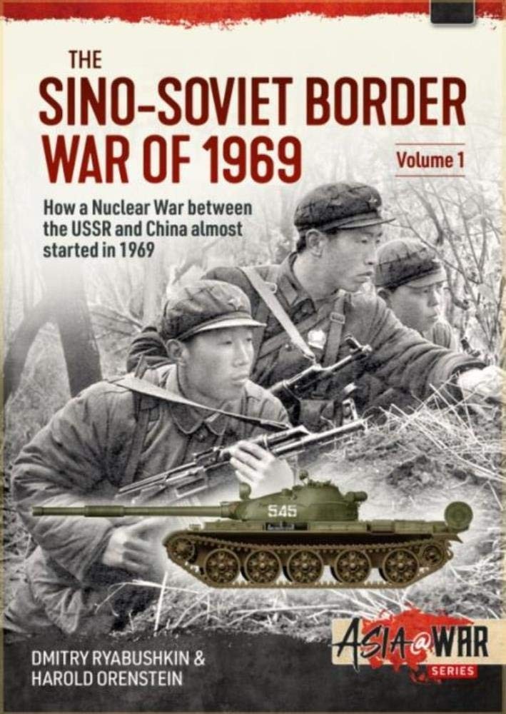 The Sino-Soviet Border War of 1969: Volume 1 – First Clash at Da