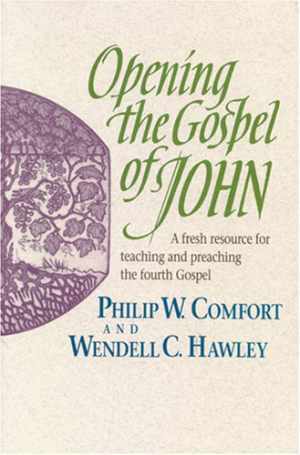 Opening the Gospel of John – Paperback, by Comfort Philip W.; Hawley – Good j