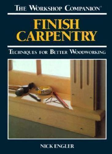 Finish Carpentry: Techniques for Better Wood- 0875965830, nick-engler, hardcover