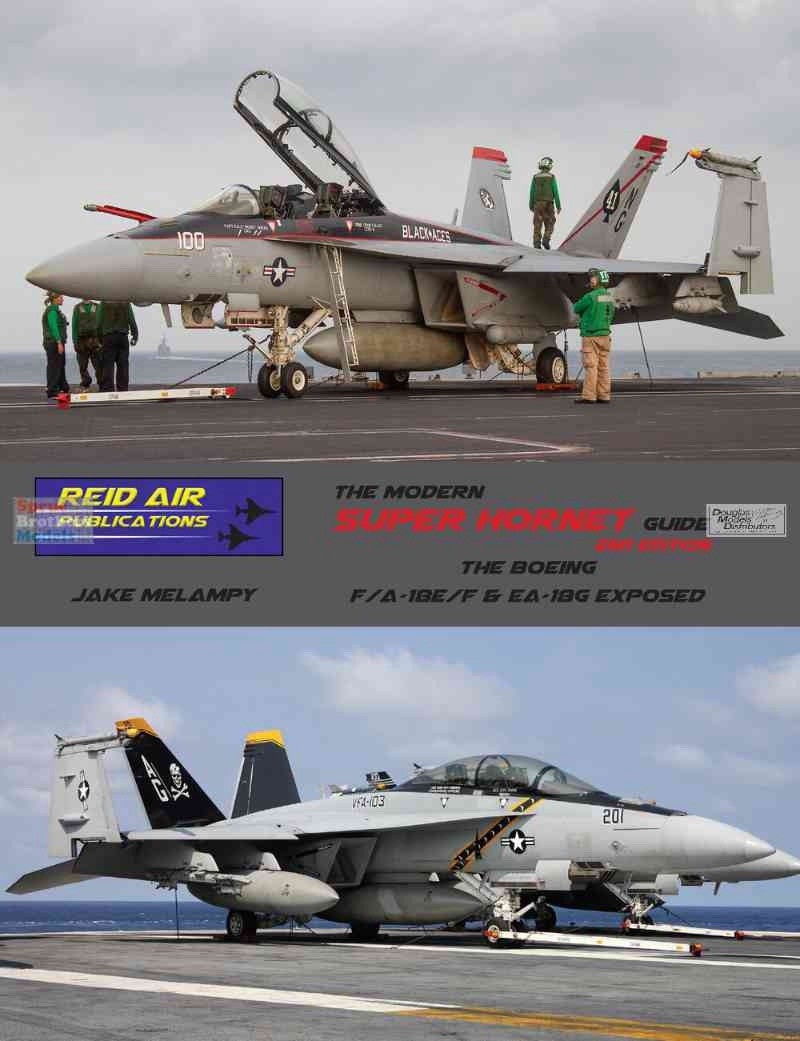 The Modern Super Hornet Guide: The F/A-18E/F/G Exposed 2nd Ed RAP008