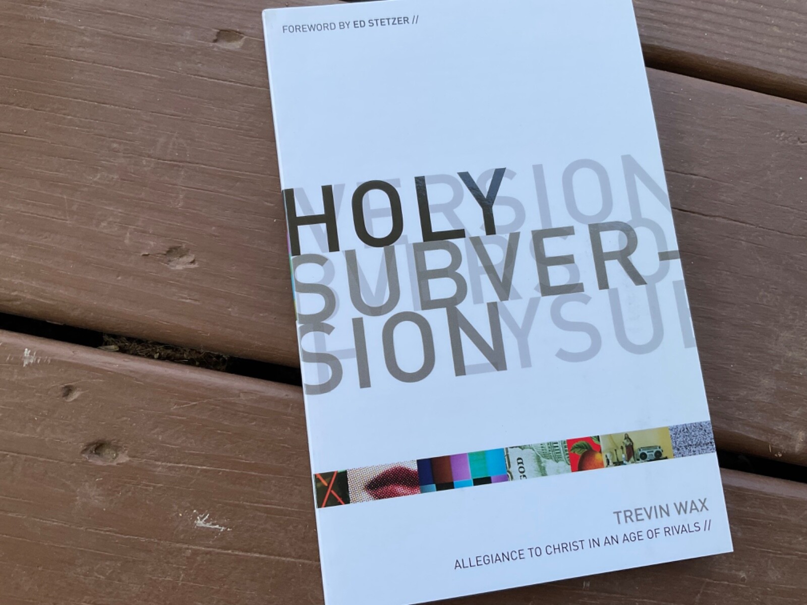Holy Subversion : Allegiance to Christ in an Age of Rivals by Trevin Wax