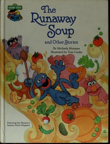 The runaway soup and other stories (CTW Sesame Street silly stories) by Muntean,
