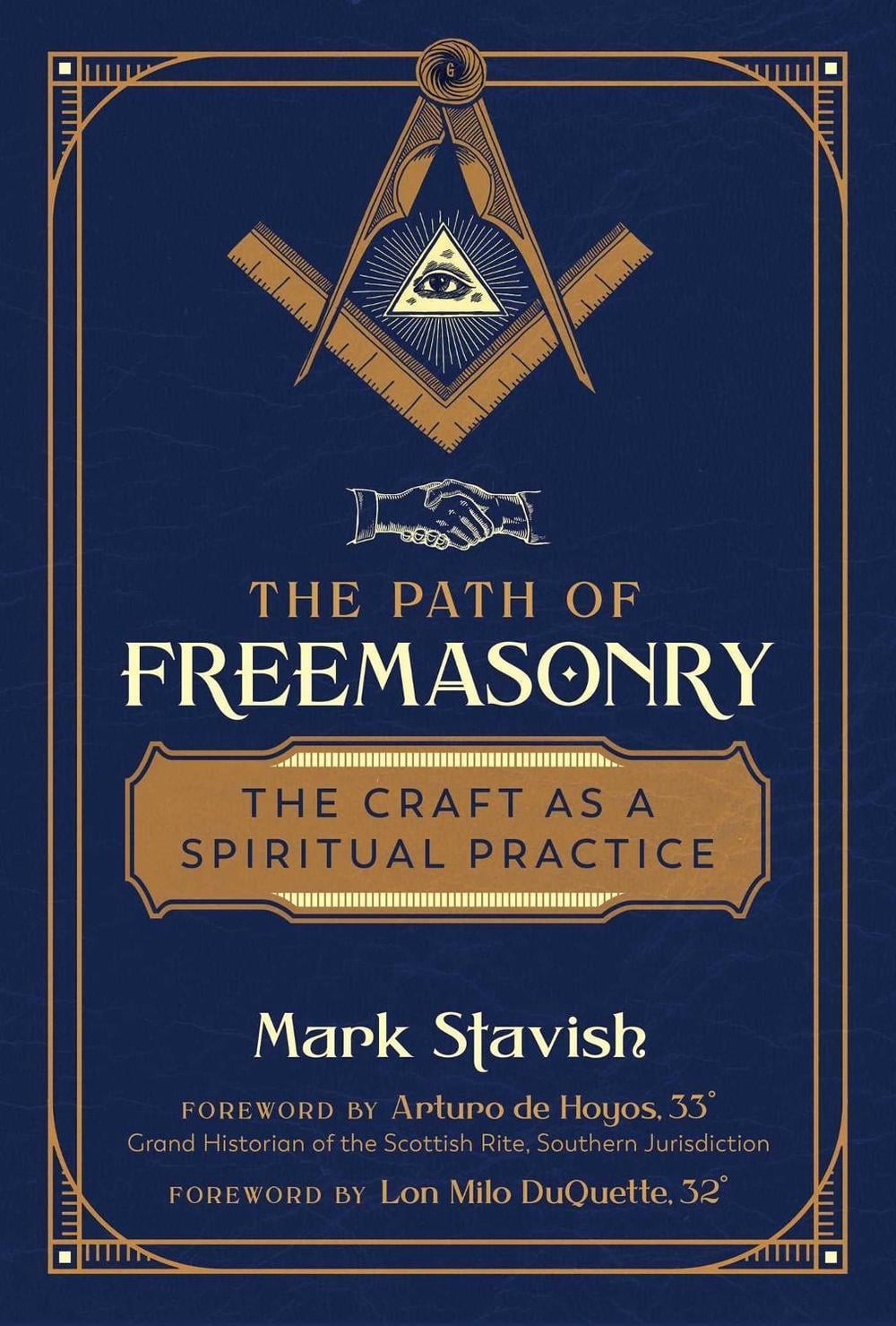 The Path of Freemasonry: The Craft as a Spiritual Practice by Mark Stavish (Engl