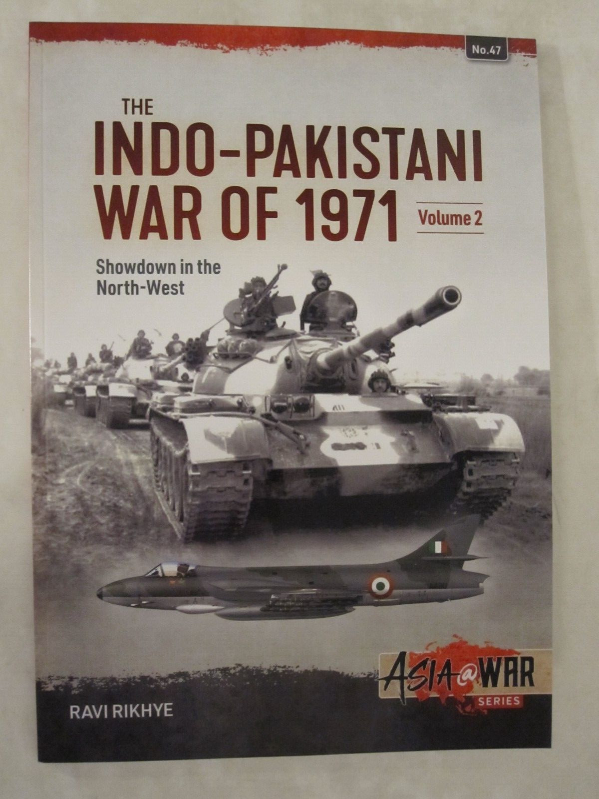 Asia@War 47: The Indo-Pakistani War Of 1971: Volume 2 – Showdown in the North…