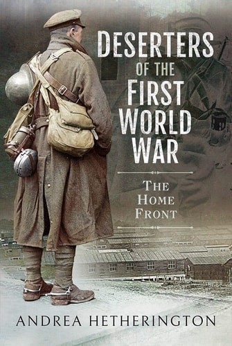 Deserters of the First World War: The Home Front (hardcover)
