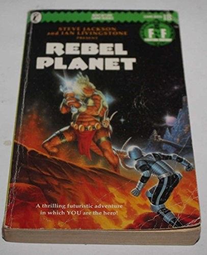 Rebel Planet (Fighting Fantasy Gamebooks, No.18) By Ian Livingst