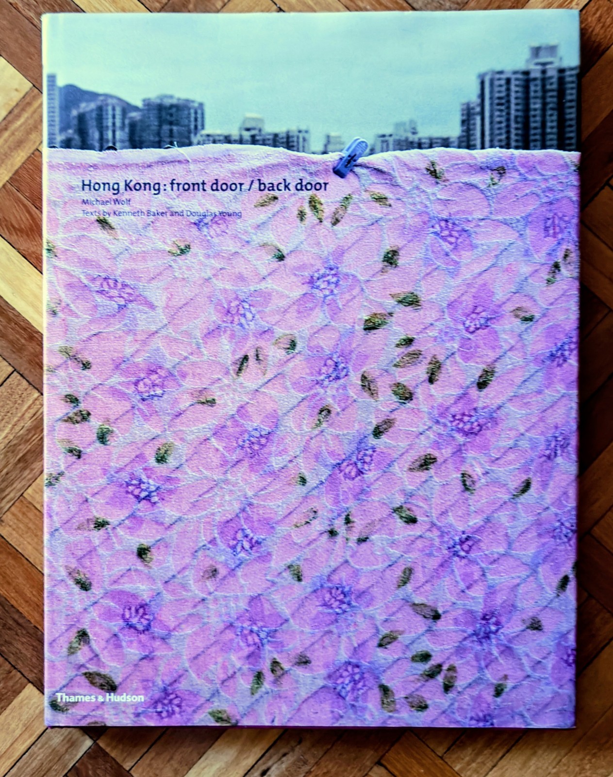HONG KONG: FRONT DOOR/BACK DOOR Michael Wolf & Kenneth Baker – Hardcover As New