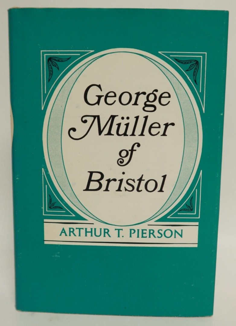 George Muller of Bristol Arthur T. Pierson Hardcover Book Fleming Revell