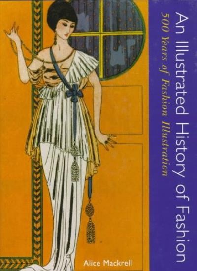 An Illustrated History of Fashion: 500 Years of Fashion Illustra