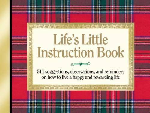 Life’s Little Instruction Book: 511 Suggestions, Observations, and Remind – GOOD