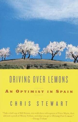 Driving Over Lemons: An Optimist in Spain – Paperback By Stewart, Chris – GOOD