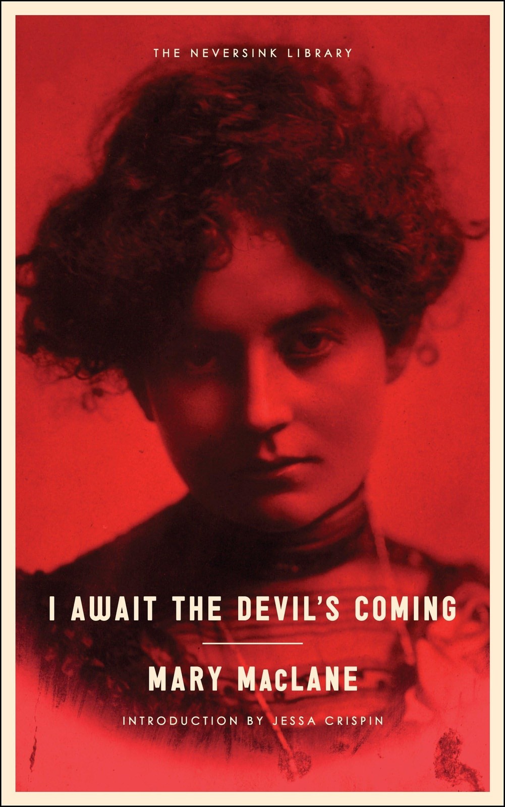 I Await the Devil’s Coming (Neversink) by Mary MacLane