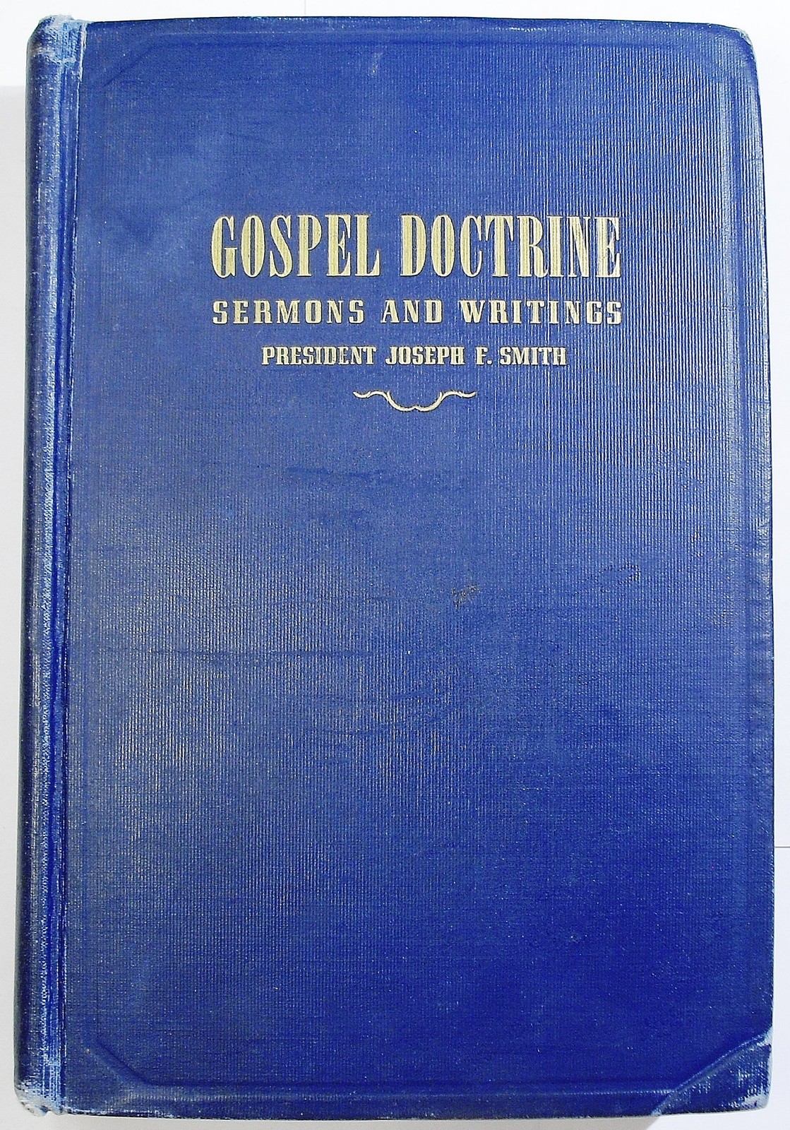 Gospel Doctrine: Selections From the Sermons and Writings of Joseph F. Smith