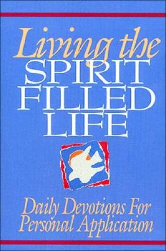 Living the Spirit Filled Life – Paperback By Hayford, Jack W – ACCEPTABLE