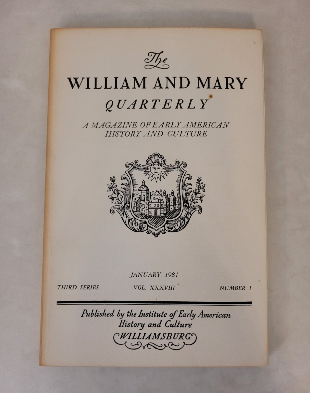 The William and Mary Quarterly: January 1981, Third Series, Vol. XXXVIII, No. 1