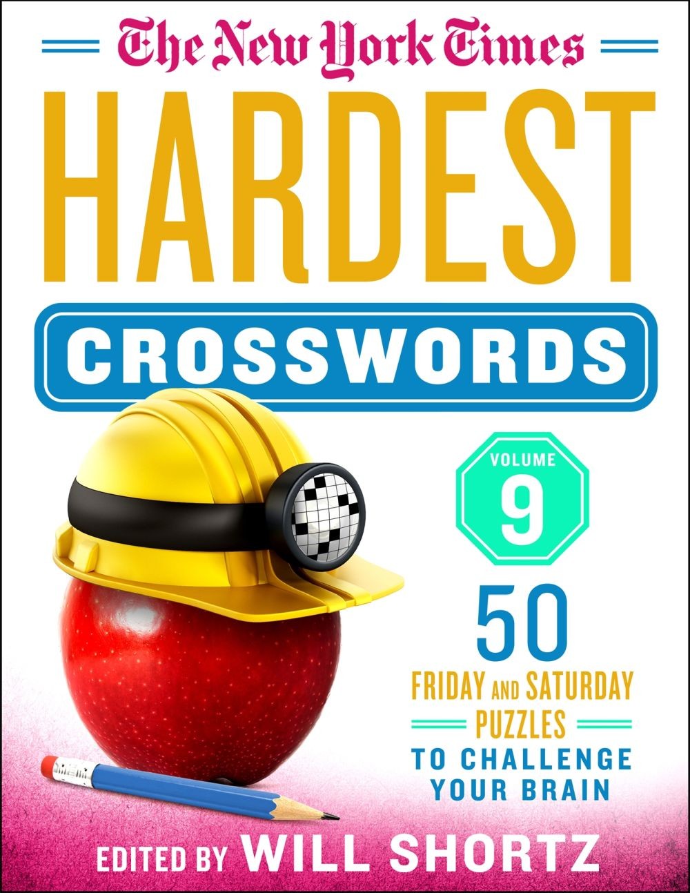 The New York Times Hardest Crosswords Volume 9: 50 Friday and Saturday P .. NEW