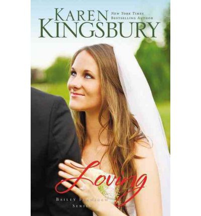 Loving by Karen Kingsbury (2012, Trade Paperback)