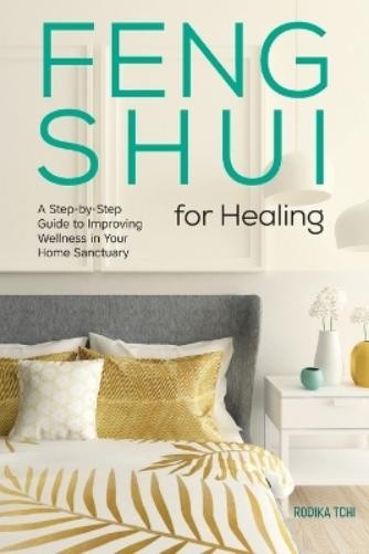Rodika Tchi Feng Shui for Healing (Paperback)