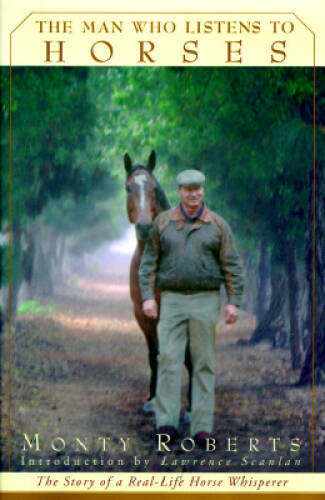 The Man Who Listens to Horses: The Story of a Real-Life Hor – VERY GOOD