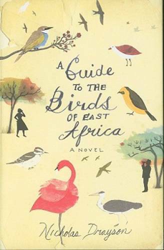 A Guide to the Birds of East Africa – Hardcover By Drayson, Nicholas – GOOD