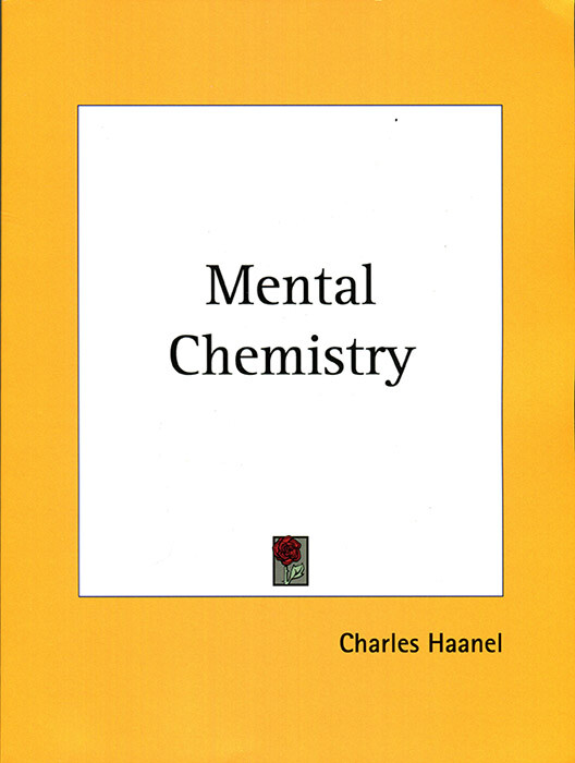 Mental Chemistry Charles F Haanel self-help psychology spirituality mind health