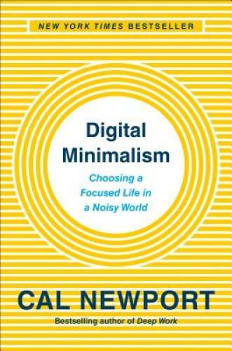 Digital Minimalism: On Living Better with Less Technology – Hardcover – GOOD
