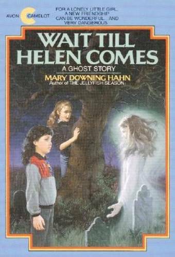 Wait Till Helen Comes: A Ghost Story – Paperback By Hahn, Mary Downing – GOOD