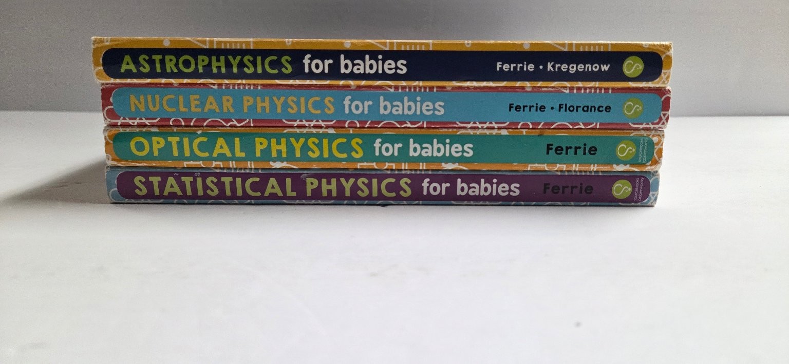 Astrophysics Nuclear Optical Statistical Physics for Babies Chris Ferrie 2017