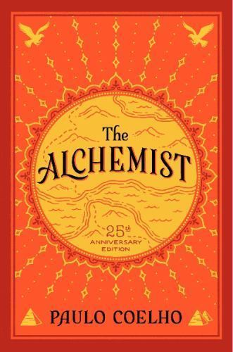 The Alchemist 25th Anniversary: A Fable About Following Your Dream, Coelho, Paul
