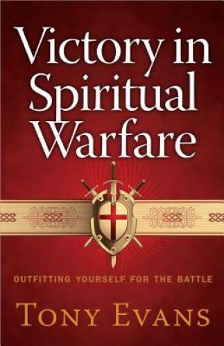 Victory in Spiritual Warfare: Outfitting Yourself for the Battle – GOOD
