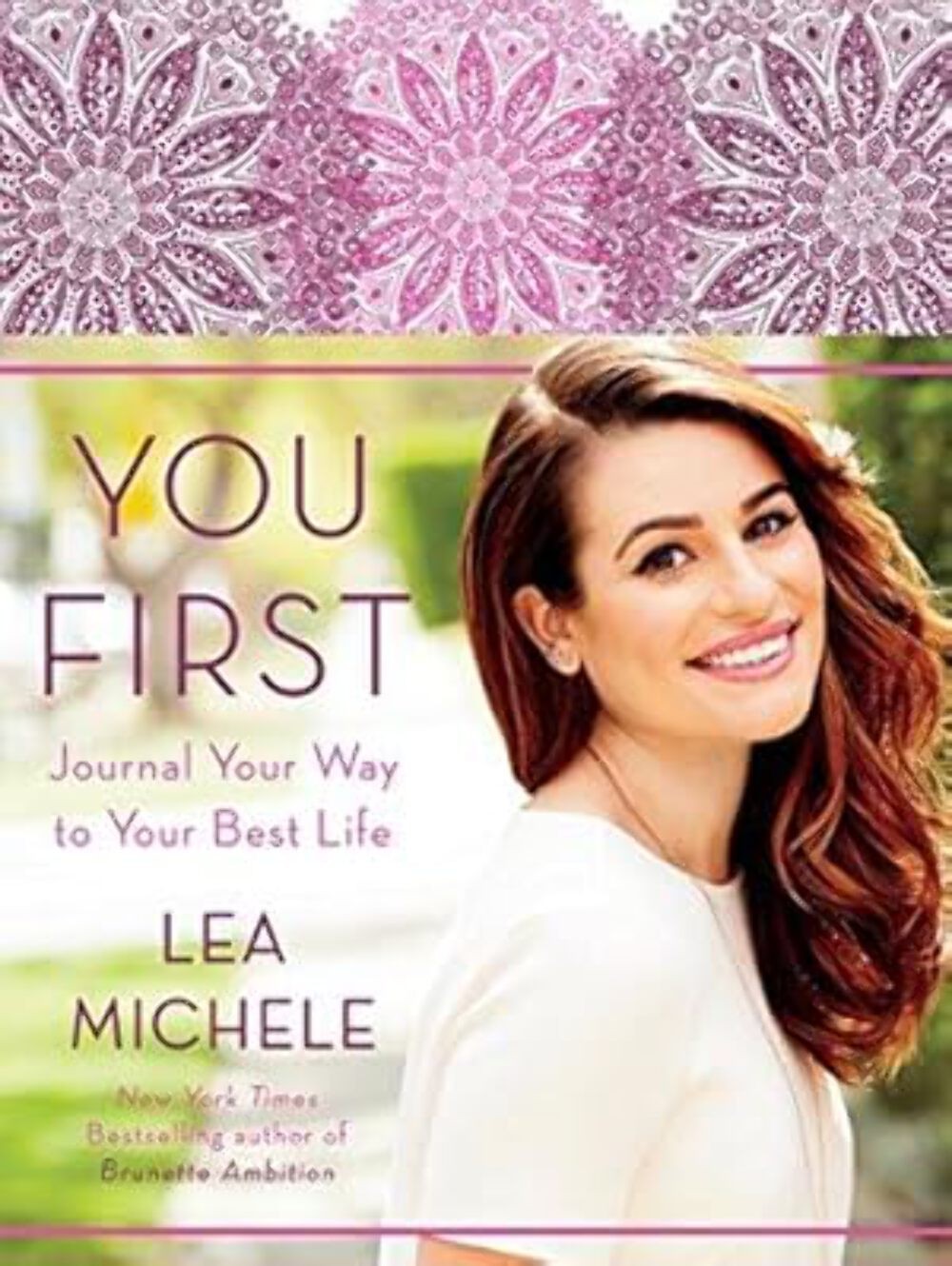 You First: Journal Your Way to Your Best Life by Michele, Lea Hardcover UNUSED