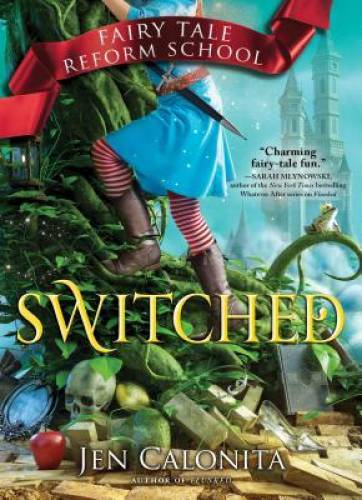 Switched (Fairy Tale Reform School) – Hardcover By Calonita, Jen – GOOD