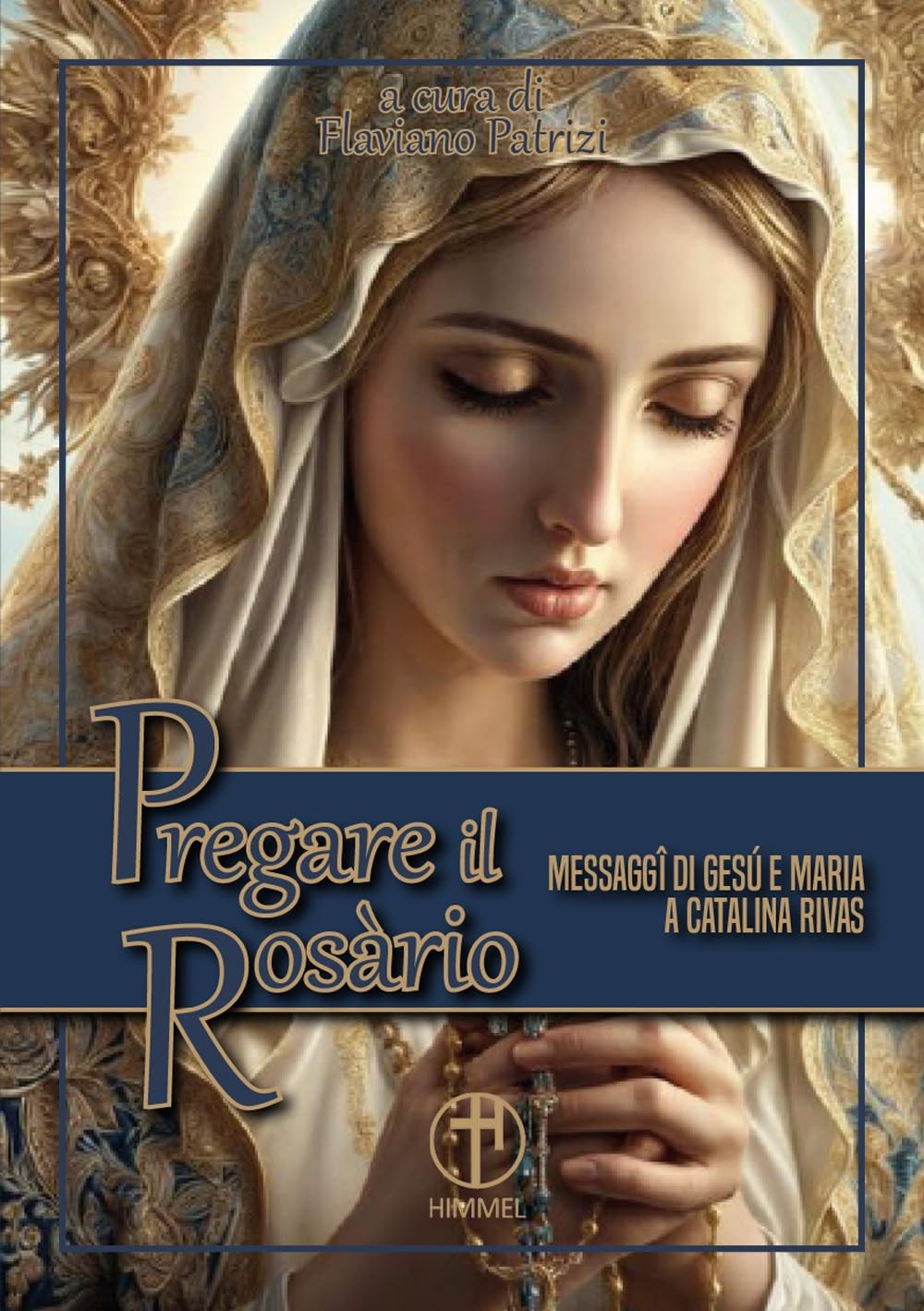 Flaviano Patriz Pregare il Rosario. Messaggi di Gesù e d (Paperback) (UK IMPORT)