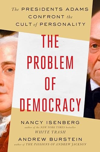 The Problem of Democracy: The Presi…, Isenberg, Nancy