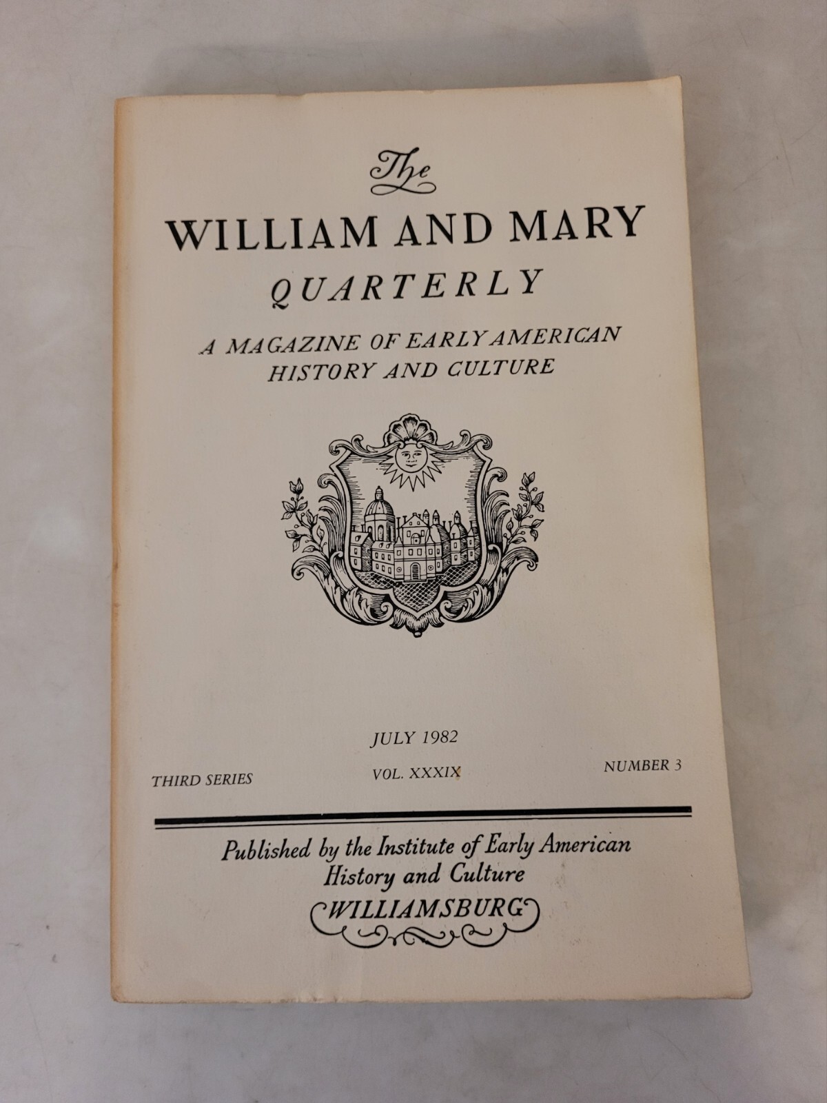 The William and Mary Quarterly: July 1982, Third Series, Vol. XXXIX, No. 3