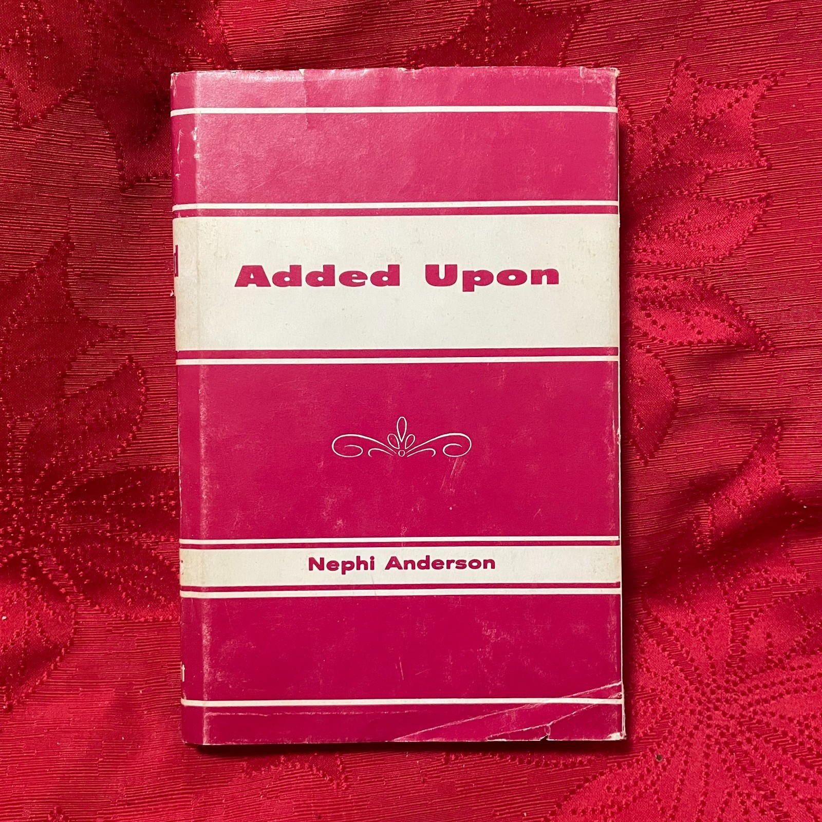 Added Upon by Nephi Anderson 1973 35th Printing Hardcover w/DJ Mormon LDS