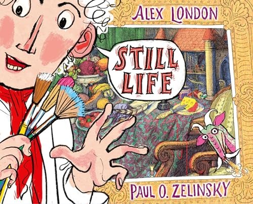Still Life: A Clever Picture Book for Kids (Ages 4-8) About Art, Dragons, an…
