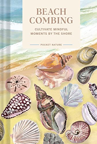 Pocket Nature: Beachcombing: Cultivate Mindful Moments by the Sea, Books..