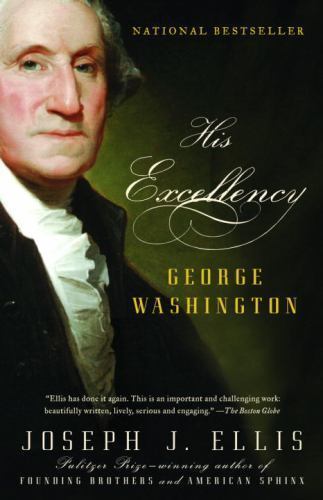 His Excellency: George Washington – paperback, Joseph J Ellis, 1400032539
