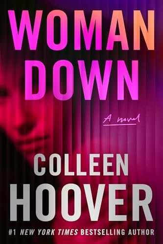 Woman Down: A Novel – Hardcover, by Hoover Colleen – Acceptable c