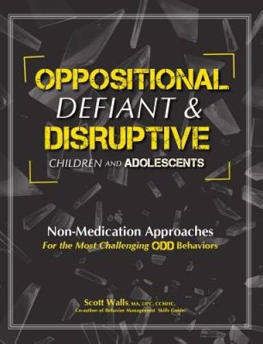 Oppositional, Defiant & Disruptive Children and Adolescents: Non-Med – VERY GOOD
