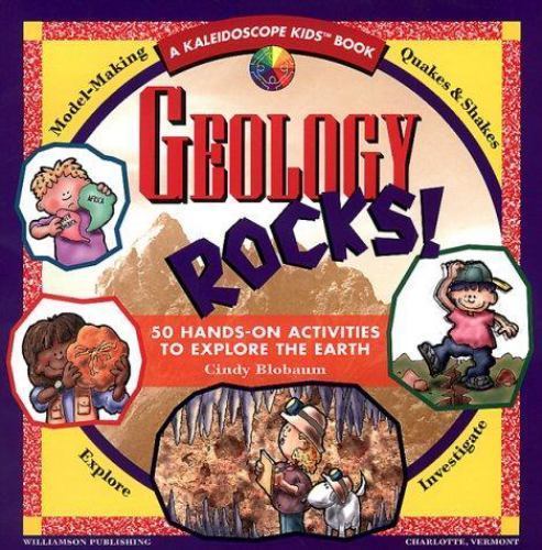 Geology Rocks!: 50 Hands-On Activities to – paperback, Cindy Blobaum, 1885593295
