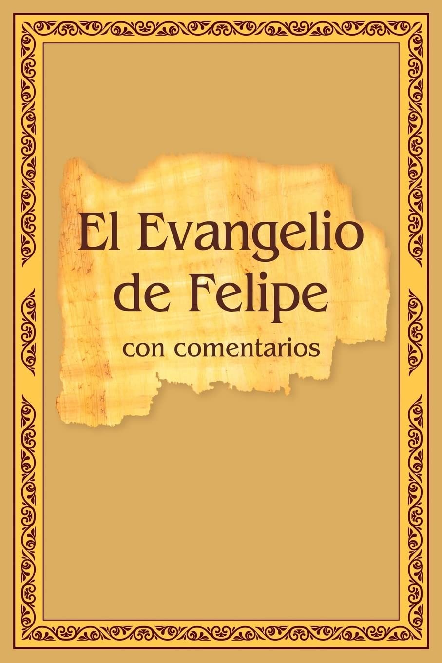 El Evangelio de Felipe con comentarios Paperback by Vladimir Antonov