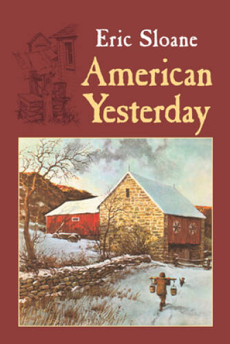 American Yesterday (Americana) – Paperback By Sloane, Eric – GOOD