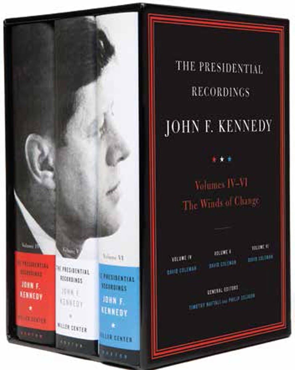 The Presidential Recordings: John F. Kennedy Volumes IV-VI: The Winds of Change: