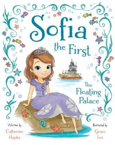 Sofia the First The Floating Palace – Hardcover By Disney Book Group – GOOD