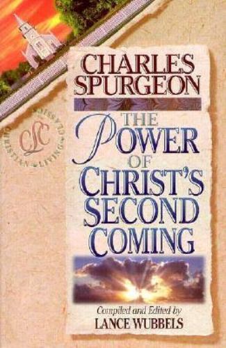 The Power of Christ’s Second Coming; Life of- 9781883002206, paperback, Spurgeon