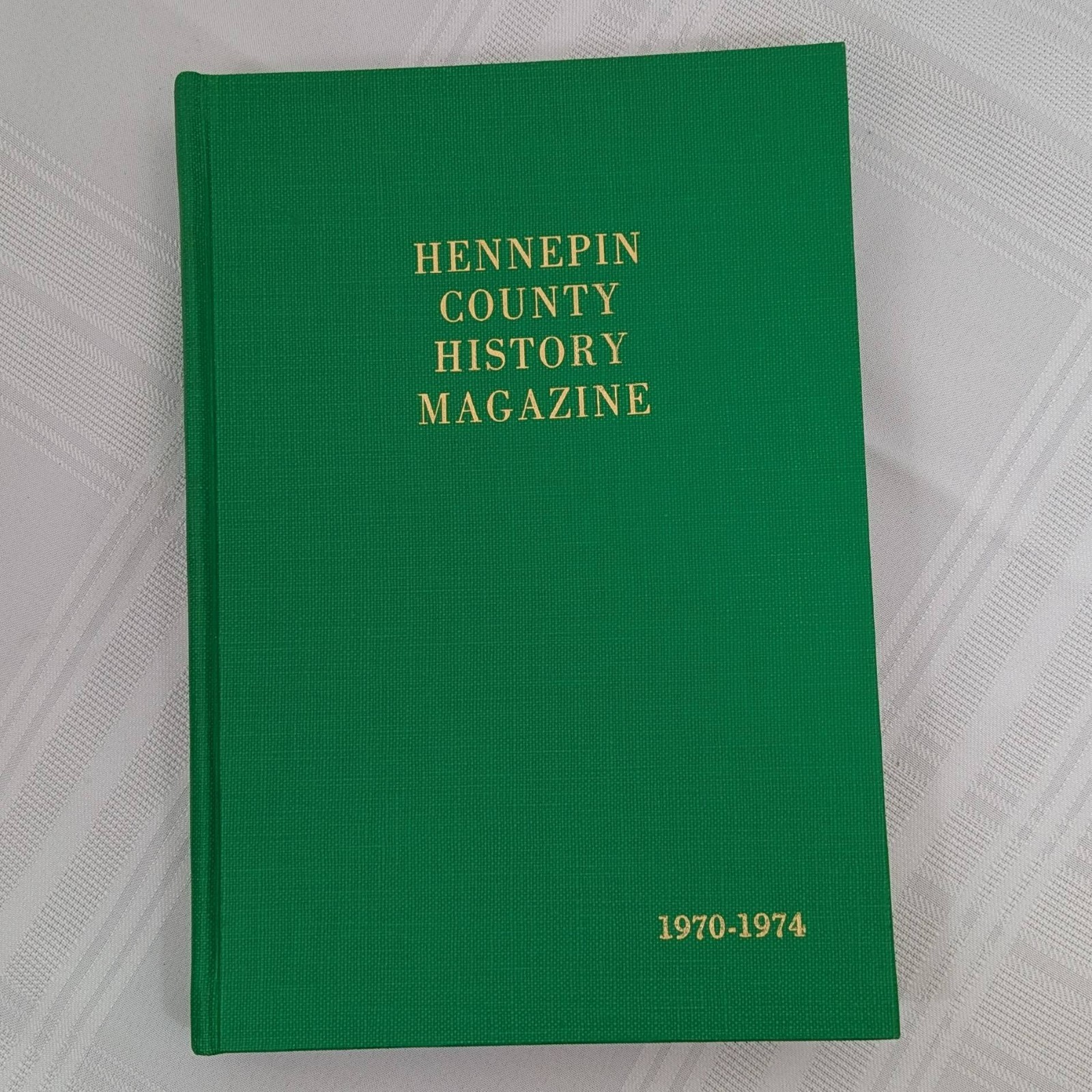Hennepin County History Magazine 1970-1974 Hardcover Bound